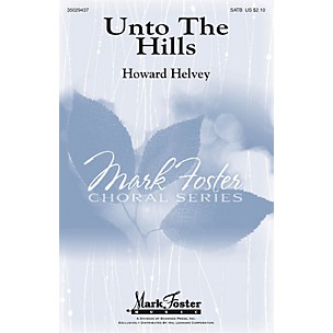 MARK FOSTER Unto The Hills SATB composed by Howard Helvey