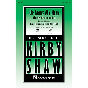 Hal Leonard Up Above My Head (There's Music in the Air) SATB arranged by Kirby Shaw