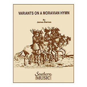 Southern Variants on a Moravian Hymn Concert Band Level 4 Composed by James Barnes