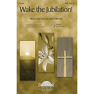 Daybreak Music Wake the Jubilation! SATB composed by Rollo Dilworth