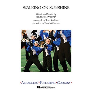 Arrangers Walking on Sunshine Marching Band Level 3 by Katrina and the Waves Arranged by Tom Wallace