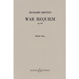 Boosey and Hawkes War Requiem, Op. 66 (1961-62) Choral Score CHORAL SCORE composed by Benjamin Britten