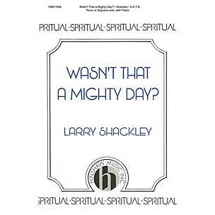 Hinshaw Music Wasn't That a Mighty Day? SATB arranged by Larry Shackley