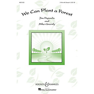 Boosey and Hawkes We Can Plant a Forest (Sounds of a Better World) 2PT/DESCANT composed by Jim Papoulis