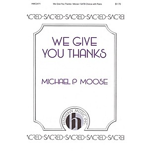 Hinshaw Music We Give You Thanks SATB composed by Michael P. Moose