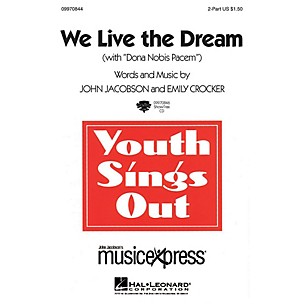 Hal Leonard We Live the Dream (with Dona Nobis Pacem) - 2-Part 2-Part Composed by John Jacobson