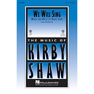 Hal Leonard We Will Sing SATB composed by Kirby Shaw