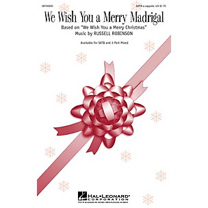 Hal Leonard We Wish You a Merry Madrigal 3-Part Mixed a cappella Composed by Russell Robinson