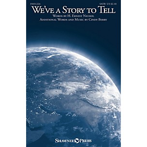 Shawnee Press We've a Story to Tell SATB composed by Cindy Berry