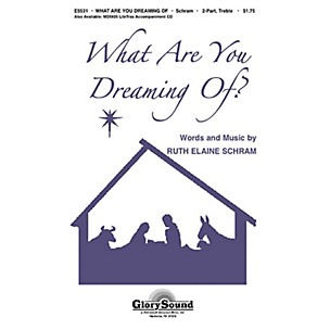 Shawnee Press What Are You Dreaming of? (Incorporating Silent Night) 2-Part composed by Ruth Elaine Schram