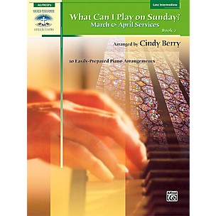 Alfred What Can I Play on Sunday? Book 2: March & April Services Late Intermediate Piano