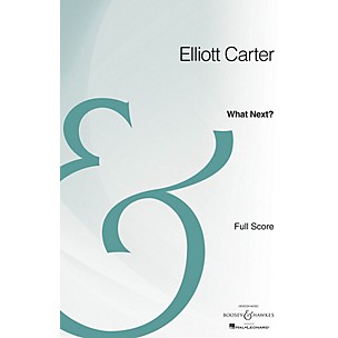 Boosey and Hawkes What Next? (Opera Full Score Archive Edition) Boosey & Hawkes Series by Elliott Carter