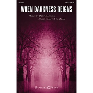 Shawnee Press When Darkness Reigns SATB composed by Pamela Stewart