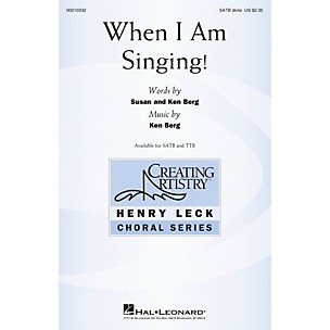 Hal Leonard When I Am Singing! SATB composed by Ken Berg