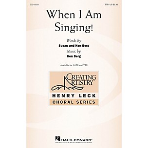 Hal Leonard When I Am Singing! TTB composed by Ken Berg