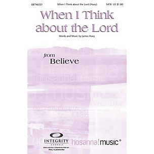 Integrity Music When I Think About the Lord SATB Composed by James Huey