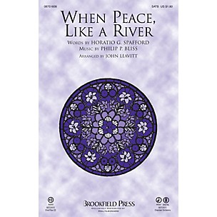 Brookfield When Peace Like a River SATB arranged by John Leavitt