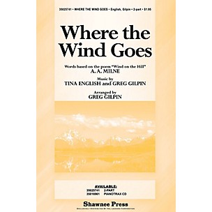 Shawnee Press Where the Wind Goes 2-Part arranged by Greg Gilpin