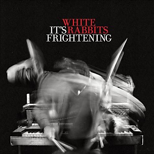 White Rabbits - It's Frightening