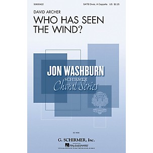 Positive Grid Who Has Seen the Wind? (Jon Washburn Choral Series) SATB DV A Cappella composed by David Archer