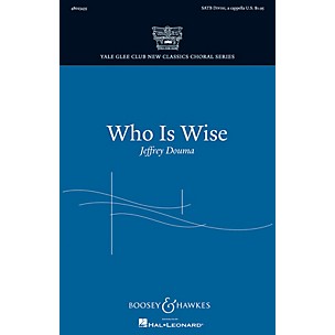 Boosey and Hawkes Who Is Wise (Yale Glee Club New Classic Choral Series) SATB DV A Cappella composed by Jeffrey Douma