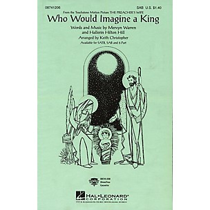 Hal Leonard Who Would Imagine a King (from The Preacher's Wife) SATB by Whitney Houston Arranged by Keith Christopher