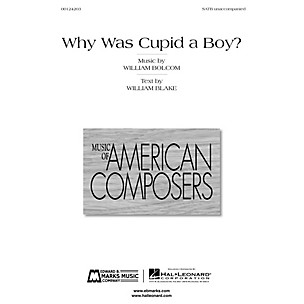 Edward B. Marks Music Company Why Was Cupid a Boy? SATB a cappella Composed by William Bolcom