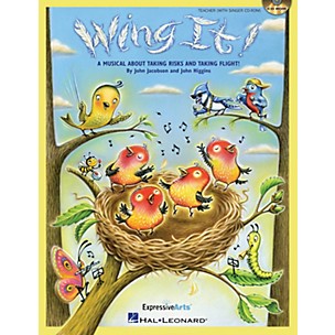 Hal Leonard Wing It! (A Musical About Taking Risks and Taking Flight!) Preview Pak Composed by John Jacobson