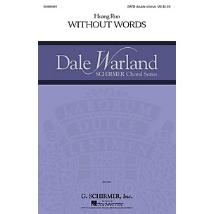 G. Schirmer Without Words (Dale Warland Choral Series) SATB Double Choir composed by Huang Ruo