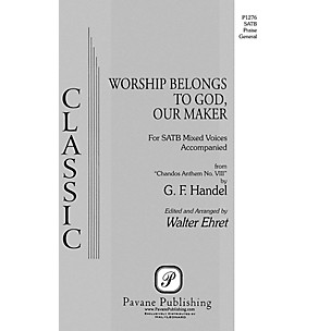 PAVANE Worship Belongs to God, Our Maker SATB arranged by Walter Ehret