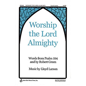 PAVANE Worship the Lord Almighty SATB composed by Lloyd Larson