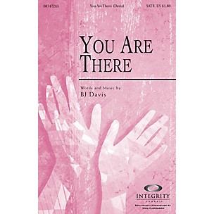 Integrity Music You Are There SATB Composed by BJ Davis