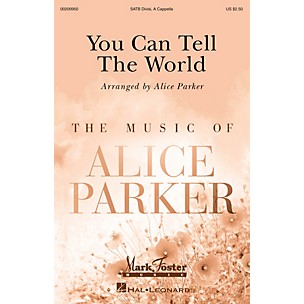 MARK FOSTER You Can Tell the World (Mark Foster) SATB a cappella arranged by Alice Parker