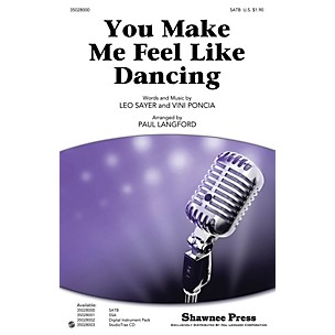 Shawnee Press You Make Me Feel Like Dancing SATB by Leo Sayer arranged by Paul Langford