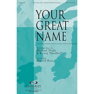 Integrity Choral Your Great Name SATB Arranged by Harold Ross