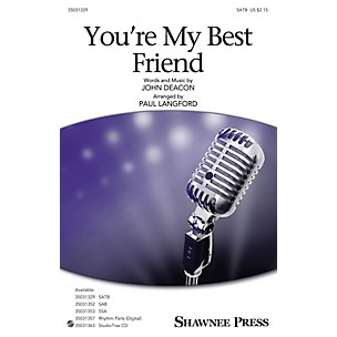 Shawnee Press You're My Best Friend SATB by Queen arranged by Paul Langford