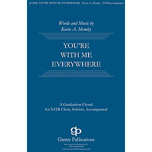 Gentry Publications You're with Me Everywhere SATB composed by Kevin Memley