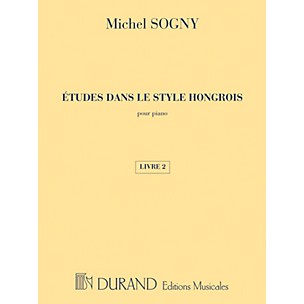 Editions Durand Études dans le style Hongrois (Etudes in Hungarian Style) Editions Durand Series Composed by Michel Sogny